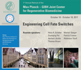 1st Annual Retreat of the Max Planck-GIBH Center for Regenerative Biomedicine 1st Annual Retreat of the Max Planck-GIBH Center for Regenerative Biomedicine